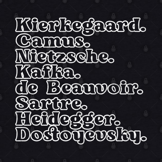 Kierkegaard. Camus. Nietzsche. Kafka. de Beauvoir. Sartre. Heidegger. Dostoyevsky. by DankFutura